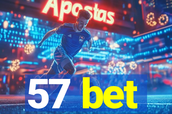 57 bet